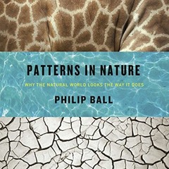 Access EBOOK EPUB KINDLE PDF Patterns in Nature: Why the Natural World Looks the Way