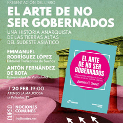 Presentación del libro El arte de no ser gobernados. Una historia anarquista de las tierras altas del sudeste asiático
