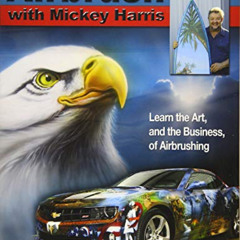 [ACCESS] EPUB 🗂️ Airbrush How-to with Mickey Harris (Air Skool) by  Mickey Harris KI