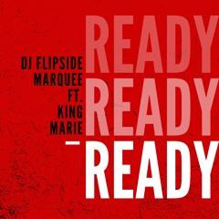 Dj Flipside & Marquee Feat King Marie - Ready