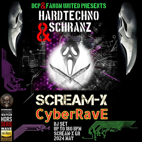 CyberRave By Scream-X @ Hors Serie DCP & FU. HardTechno & Scranz Up to 180 Bpm Exlus 2024