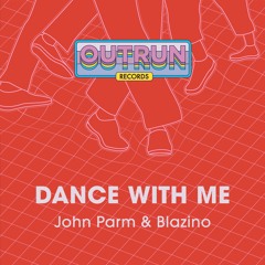 John Parm & Blazino - Dance With Me
