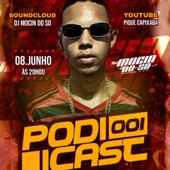 PODCAST 001 DJ MOÇIN DO SD SÓ AS BRABAS NO ((PIQUE DE VITORIA))