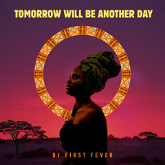 tomorrow will be another day-dj first fever