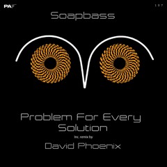 Soapbass - Problem For Every Solution (David Phoenix Remix) [PREVIEW]