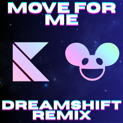 Kaskade and Deadmau5 - Move For Me (DREAMSHIFT Remix) (FREE DOWNLOAD)