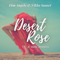 Dim Angelo & Nikko Sunset - Desert Rose (Free Download)