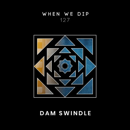 Dam Swindle - When We Dip 127