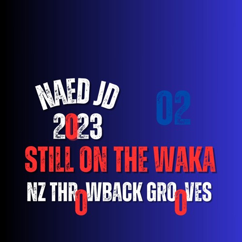 NAED JD - 2023 (02) Still On The Waka (NZ Throwback Grooves)