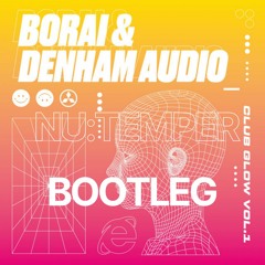 Borai & Denham Audio - Make Me (NU:TEMPER BOOTLEG)(FREE DOWNLOAD)