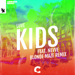 LUVE feat. Nevve - Kids (Blonde Maze Remix)