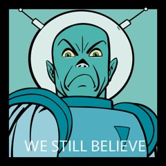 We Still Believe