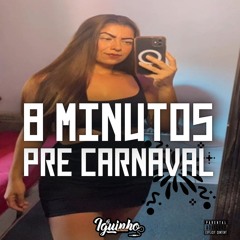 8 MINUTOS PRÉ CARNAVAL 2025 [ DJ IGUINHO DO ML ] TAMBOR XRC 130 BPM