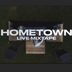 Hometown live mixtape