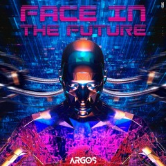 Argos - Face In The Future ( FREE DOWNLOAD )