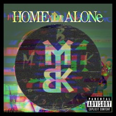 HOME ALONE x MBK PRODUCTIONS (Deon MBK & Espee MBK)