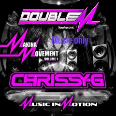 CHRISSY G MAKINA MOVEMENT (DOUBLE M PROMO - MUSIC ONLY)