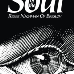 Access PDF 📝 Anatomy of the Soul by  Chaim Kramer,Avraham Sutton,Rebbe Nachman of Br