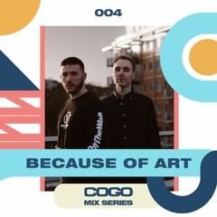 Because of Art - COGO Mix 004