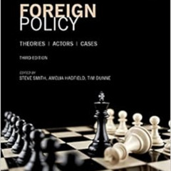 [Get] KINDLE 💌 Foreign Policy: Theories, Actors, Cases by Steve Smith,Amelia Hadfiel