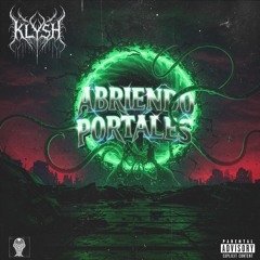 ABRIENDO PORTALES (Prod. Klysh)