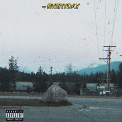 EVERYDAY (PRODUCED BY. GOODB!E)