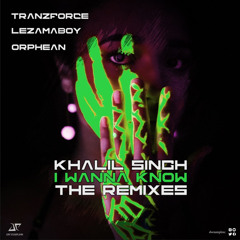 Khalil Singh - I Wanna Know (LEZAMAboy's TT Remix)
