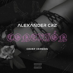 Alexander Crz - Conexión (Cover Version).mp3