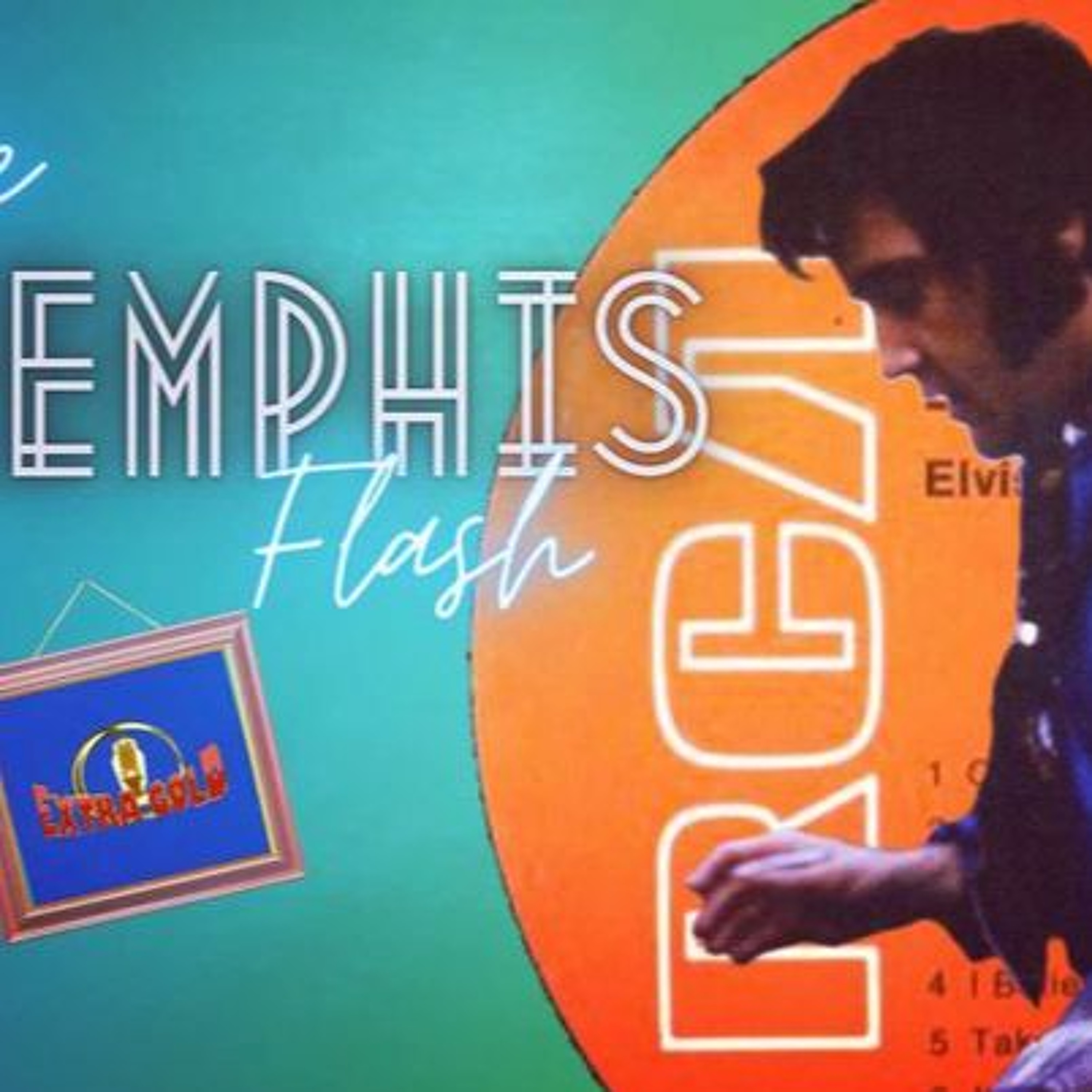 Elvis The Memphis Flash Extra Gold Episode 100 episode artwork
