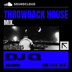 DJ Q Throwback House Mix April 2025