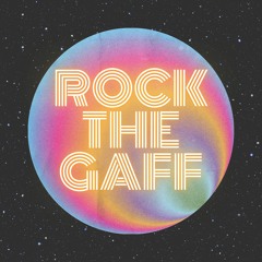 Rock The Gaff