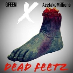 Dead Feetz x GFEENI x AceTakeMillions prod. OniiMadeThis