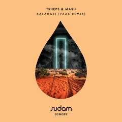 Tsheps & Mash - Kalahari (PAAX (Tulum) Remix) [Sudam Recordings]