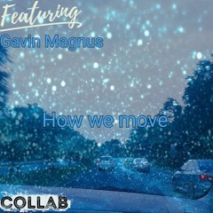 4KTAntonSoSlime.41 - How we move (Feat. Gavin Magnus) 2023-07-27 20_30.m4a