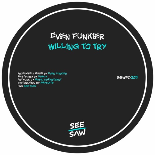 PREMIERE: Even Funkier - Willing To Try [See-Saw]