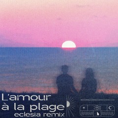 Niagara - L'amour À La Plage (Eclesia Remix)