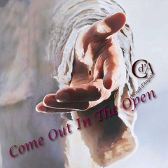Come Out In The Open
