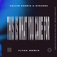 Calvin Harris, Rihanna - This Is What You Came For (ILYAA Remix) [FREE DOWNLOAD] [Tech House Remix]