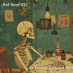 Red Hood (CL) - In Trouble (Original Mix)