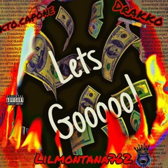 Lets Goooo! (feat. Lil Montana & Drakko)