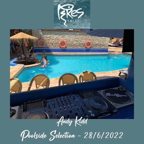 Andy Kidd - Poolside @ Pikes, Ibiza