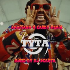 Amapiano X Candy TYTA Remix | @DJ Scarta @TYTASound
