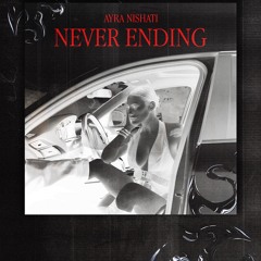 Ayra Nishati - Never Ending (Free Download)