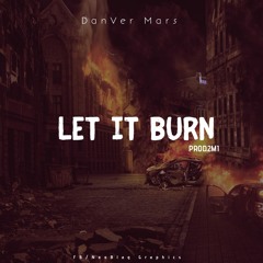 DanVer Mars - Let It Burn