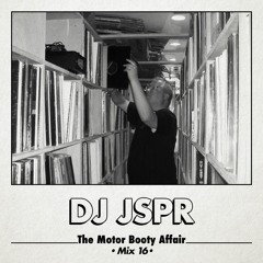 Motor Booty Mix 16 - DJ JSPR