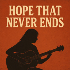 Hope that never end