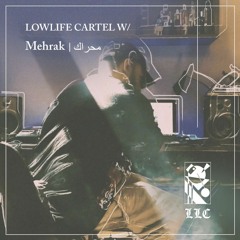 Lowlife Cartel w/ محراك | Mehrak
