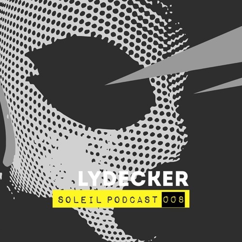 Soleil Podcast 008 - Lydecker
