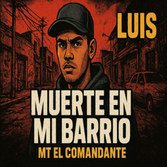 Rap Callejero Crudo – MUERTE EN MI BARRIO | MT El Comandante 🔥