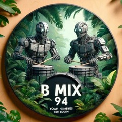 B MIX 94 Yoan Gimbres & Ben Bodin